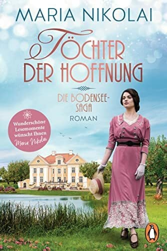 Nikolai, Maria Töchter der Hoffnung: Roman. Auftakt der bezaubernden neuen Trilogie der Bestsellerautorin (Die Bodensee-Saga, Band 1)