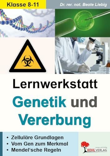 Beate Liebig Lernwerkstatt Genetik Vererbung Biologie Sekundarstufe Klasse 7 8 9 10 11 | DNA Chromosomen Mitose Meiose Mendel Regeln Gentechnik Mutation ... - Vom Gen zum Merkmal - Mendel'sche Regeln