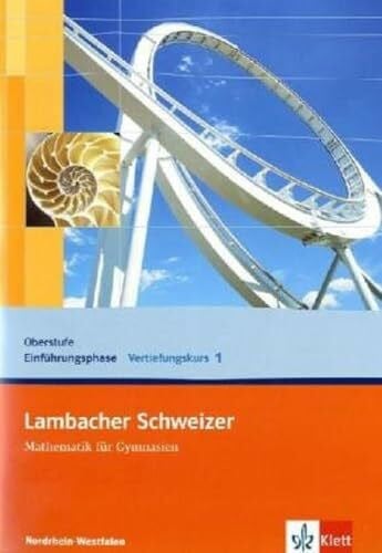 Surrey, Inga Lambacher Schweizer Mathematik Vertiefungskurs 1 Einführungsphase. Ausgabe Nordrhein-Westfalen: Arbeitsheft Klasse 10 oder 11 (Lambacher Schweizer. Ausgabe für Nordrhein-Westfalen ab 2010)