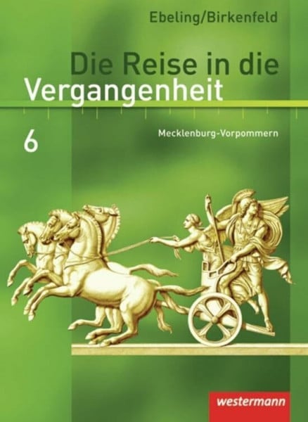 Hahlbeck, Katrin Die Reise in die Vergangenheit - Ausgabe 2008 für Mecklenburg-Vorpommern: Schülerband 6