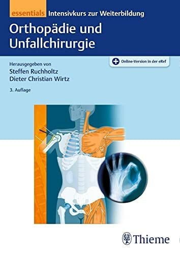 Ruchholtz, Steffen Orthopädie und Unfallchirurgie essentials: Intensivkurs zur Weiterbildung