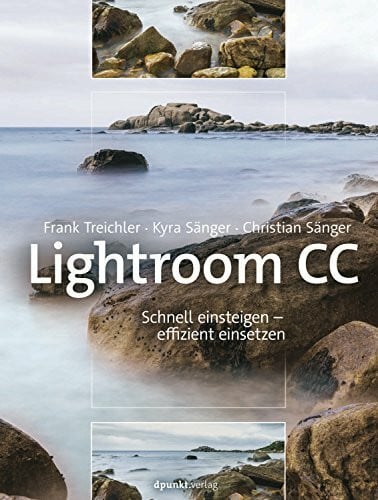 Sänger, Christian Lightroom CC: Schnell einsteigen – effizient einsetzen