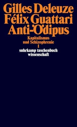 Schwibs, Bernd Anti-Ödipus: Kapitalismus und Schizophrenie I (suhrkamp taschenbuch wissenschaft)