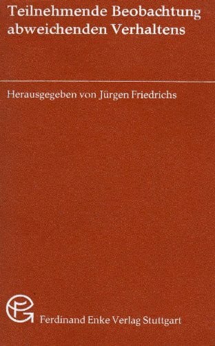 Friedrichs, j³rgen Teilnehmende Beobachtung abweichenden Verhaltens