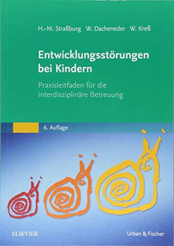 Kreß, Wolfram Entwicklungsstörungen bei Kindern: Praxisleitfaden für die interdisziplinäre Betreuung