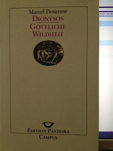 Marcel Detienne Dionysos Göttliche Wildheit