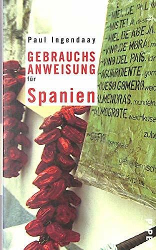 Ingendaay, Paul Gebrauchsanweisung für Spanien (Piper Taschenbuch, Band 27518)