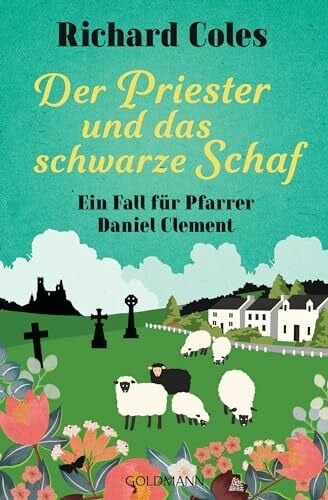 Schmidt, Sibylle Der Priester und das schwarze Schaf: Ein Fall für Pfarrer Daniel Clement (Richard Coles, Ein Fall für Pfarrer Daniel Clement, Band 2)