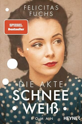 Fuchs, Felicitas Die Akte Schneeweiß: Roman – Ein ergreifendes Familiengeheimnis nach einer wahren Begebenheit