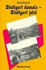 Schukraft, Harald Stuttgart damals, Stuttgart jetzt