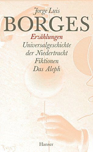 Horst, Karl August Gesammelte Werke, 9 Bde., Bd.5, Erzählungen: Universalgeschichte der Niedertracht / Fiktion / Das Aleph
