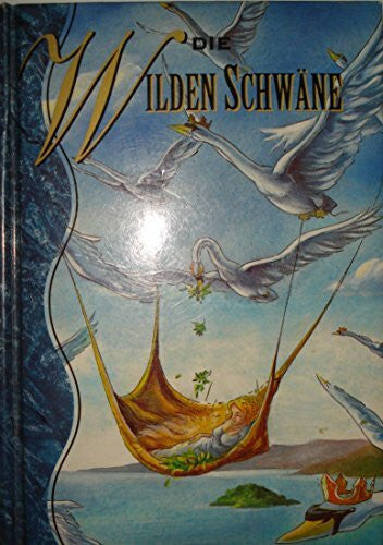 Christian Andersen, Hans Die wilden Schwäne.