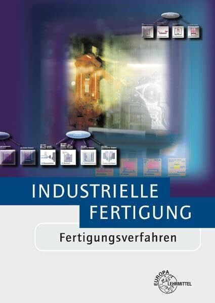 Wahl, Roland Industrielle Fertigung - Fertigungsverfahren