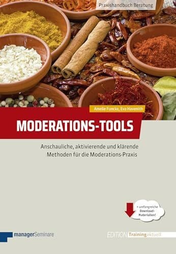 Eva Havenith Moderations-Tools: Anschauliche, aktivierende und klärende Methoden für die Moderations-Praxis (Edition Training aktuell)