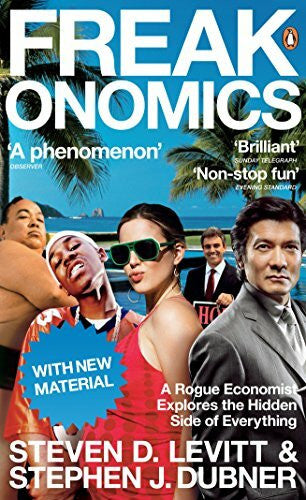 Dubner, Stephen J. Freakonomics: A Rogue Economist Explores the Hidden Side of Everything