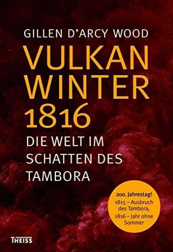 Henninger, Hanne Vulkanwinter 1816: Die Welt im Schatten des Tambora