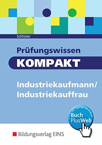 Schlüter, Meinolf Prüfungswissen kompakt: Industriekaufmann/Industriekauffrau