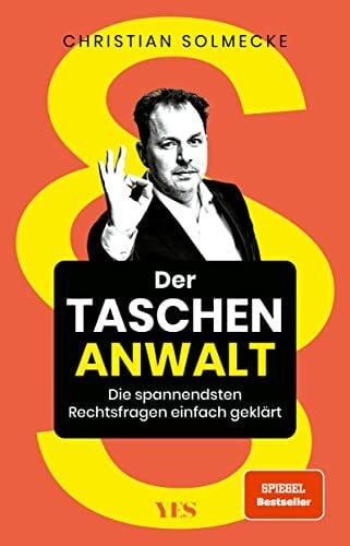 Solmecke, Christian Der Taschenanwalt: Die spannendsten Rechtsfragen einfach geklärt: Die spannendsten Rechtsfragen einfach geklärt (SPIEGEL-BESTSELLER)