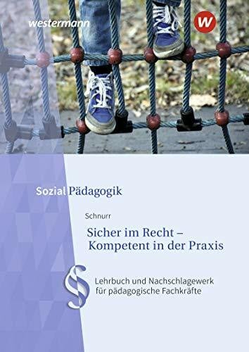 Schnurr, Heike Sicher im Recht - Kompetent in der Praxis: Lehrbuch und Nachschlagewerk für pädagogische Fachkräfte