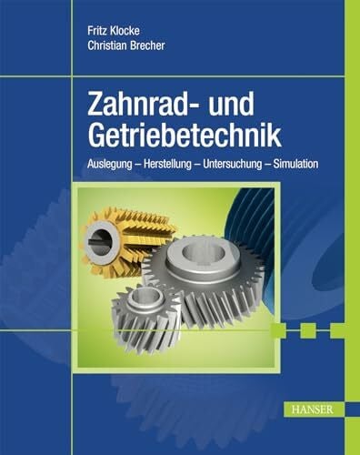 Brecher, Christian Zahnrad- und Getriebetechnik: Auslegung – Herstellung – Untersuchung – Simulation