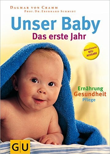 Schmidt, Eberhard Unser Baby. Das erste Jahr