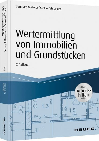 Metzger, Bernhard Wertermittlung von Immobilien und Grundstücken - mit Arbeitshilfen online (Haufe Praxisratgeber)