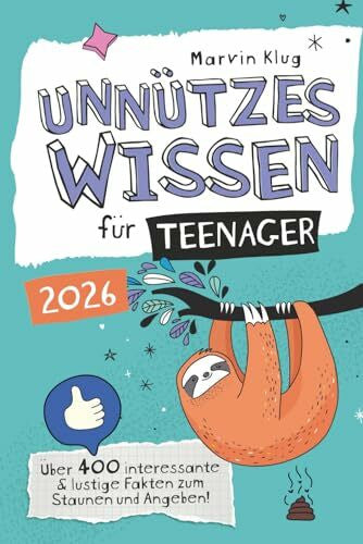 Klug, Marvin Unnützes Wissen für Teenager - Über 400 interessante & lustige Fakten zum Staunen und Angeben!