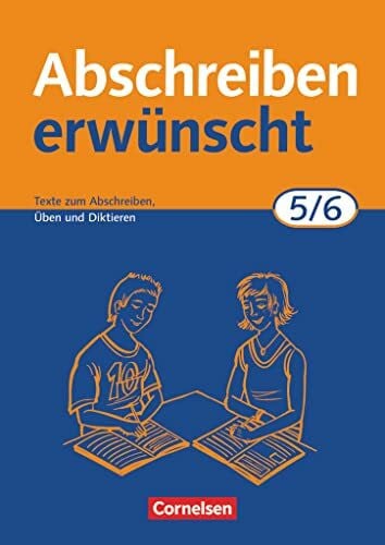 Jacobs, August-Bernhard Abschreiben erwünscht - Aktuelle Ausgabe - 5./6. Schuljahr: Texte zum Abschreiben, Üben, Diktieren - Trainingsheft mit Lösungen