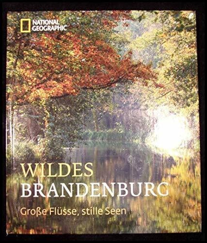 Geographic, National Wildes Brandenburg: Große Flüsse, stille Seen