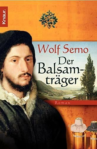 Serno, Wolf Der Balsamträger: Roman
