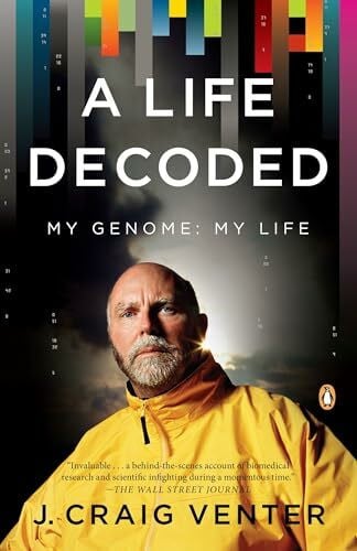 Venter, J. Craig A Life Decoded: My Genome: My Life