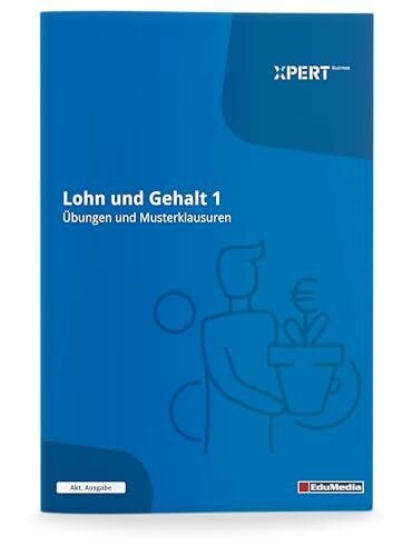 Marita Schwarzbach Lohn und Gehalt 1: Übungen und Musterklausuren: Ausgabe 2026 (Xpert Business)