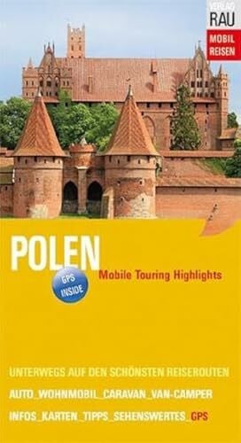 Rau, Werner Polen: Mobile Touring Highlights (Mobil Reisen - Die schönsten Auto- & Wohnmobil-Touren)