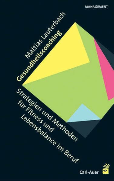 Lauterbach, Matthias Gesundheitscoaching: Strategien und Methoden für Fitness und Lebensbalance im Beruf