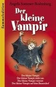Sommer-Bodenburg, Angela Der kleine Vampir: Der kleine Vampir, Der kleine Vampir zieht um, Der kleine Vampir verreist, Der kleine Vampir auf dem Bauernhof