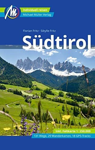 Fritz, Sibylle Südtirol Reiseführer Michael Müller Verlag: Individuell reisen mit vielen praktischen Tipps. (MM-Reisen)