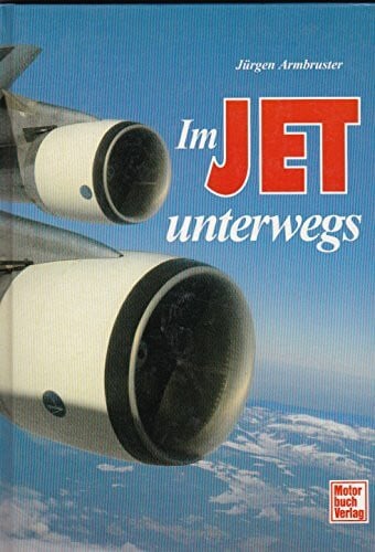 Armbruster, Jürgen Im Jet unterwegs: Ein Blick hinter die Kulissen