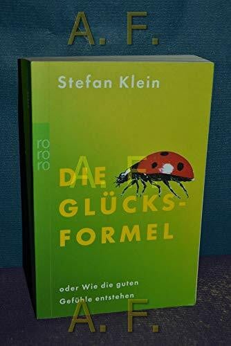 Klein, Stefan Isidor Die Glücksformel oder Wie die guten Gefühle entstehen