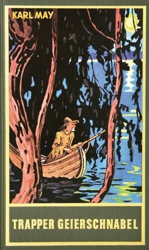 Karl May Trapper Geierschnabel. Roman
