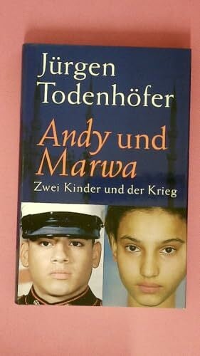 Todenhöfer, Jürgen Andy und Marwa. Zwei Kinder und der Krieg