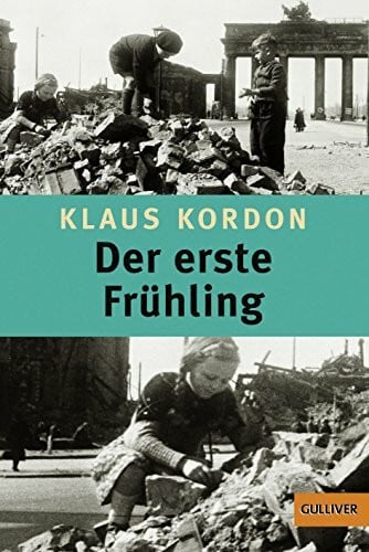 Kordon, Klaus Der erste Frühling: Roman. Mit einem Nachwort des Autors