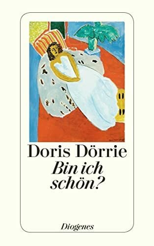 Dörrie, Doris Bin ich schön?: Erzählungen (detebe)