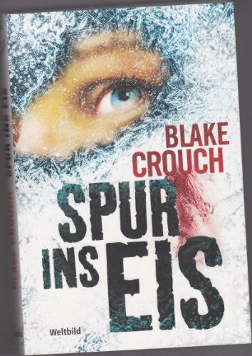 Blake Crouch Spur ins Eis