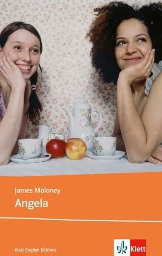 Moloney, James Angela: Schulausgabe für das Niveau B2, ab dem 6. Lernjahr. Ungekürzter englischer Originaltext mit Annotationen (Klett English Editions)