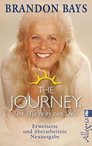 Bays, Brandon The Journey - Der Highway zur Seele: Erweiterte und überarbeitete Neuausgabe