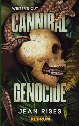 Rises, Jean Cannibal Genocide: Writer’s Cut