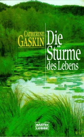 Gaskin, Catherine Die Stürme des Lebens (Allgemeine Reihe. Bastei Lübbe Taschenbücher)