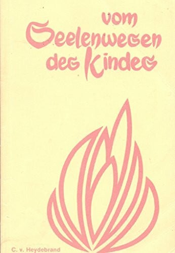 Heydebrand, Caroline von Vom Seelenwesen des Kindes