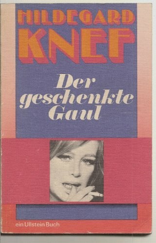 Knef, Hildegard Der geschenkte Gaul (5705 843).
