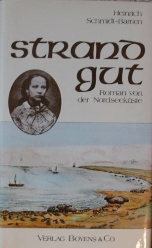 Schmidt-Barrien, Heinrich Strandgut: Roman von der Nordseeküste